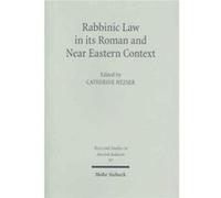 Rabbinic Law in its Roman and Near Eastern Context