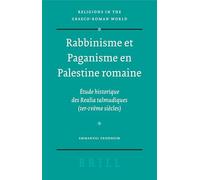 Rabbinisme Et Paganisme En Palestine Romaine: Etude Historique Des Reali Talmudiques Ier-iveme Siecles