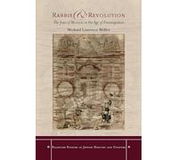 Rabbis and Revolution: The Jews of Moravia in the Age of Emancipation