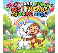 Rabbit and Monkey Best Friends Coloring Book for Toddlers Ages 2 to 4: Bold and Easy Fun Pages with Cute Animal Friends Playing Learning and Smiling Together