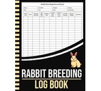 Rabbit Breeding Log Book: Rabbit Information Book and Records Essential to a Profitable Rabbits and Genetic Profile Record Diary | Rabbit Record Logbook