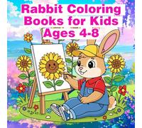 Rabbit Coloring Books for Kids Ages 4-8: Fun and easy coloring with 46 adorable rabbits to color. A perfect gift for kids, teens, and adults. Includes ... of varying difficulty levels for all ages.