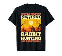 Rabbit Hunter - Je ne suis Pas retraité La Chasse au Lapin est Un Dur labeur T-Shirt