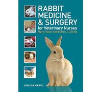 Rabbit Medicine and Surgery for Veterinary Nurses