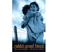 Rabbit-proof Fence (the screenplay)