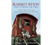 Rabbit Stew and a Penny or Two Bendell, Maggie (Auteur)