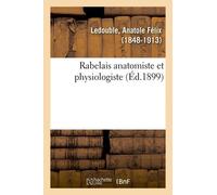 Rabelais Anatomiste Et Physiologiste