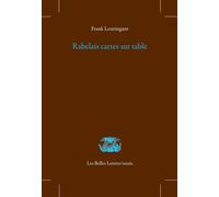 Rabelais cartes sur table - Frank Lestringant - Belles Lettres - broché - Essai