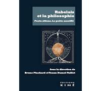 Rabelais et la philosophie: Poeta sitiens. Le poète assoiffé