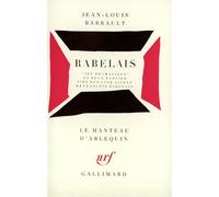 Rabelais - "Jeu dramatique" en deux parties tiré des cinq Livres de François Rabelais - Jean-Louis Barrault - Gallimard - Livre