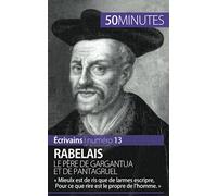 Rabelais, le père de Gargantua et de Pantagruel: « Mieulx est de ris que de larmes escripre, Pour ce que rire est le propre de l'homme. »