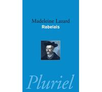 Rabelais L'humaniste - Madeleine Lazard - Hachette Pluriel Reference - Poche - Biographie