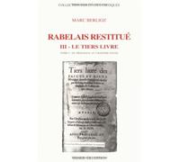 Rabelais Restitué Du Prologue Au Chapi - Le Tiers Livre - Du Prologue Au Chapitre Xxviii