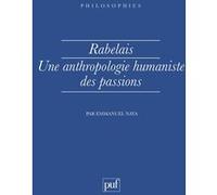 Rabelais - Une Anthropologie Humaniste Des Passions