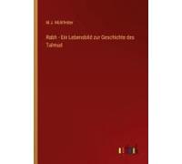 Rabh - Ein Lebensbild Zur Geschichte Des Talmud