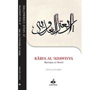 RABIA AL 'ADAWIYYA: Mystique et liberté
