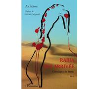 Rabia est arrivée Chroniques du Trarza - Aichetou - L'harmattan - broché - Roman