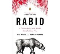 Rabid : Une histoire culturelle du virus le plus diabolique au monde – Penguin Books
