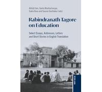 Rabindranath Tagore on Education: Select Essays, Addresses, Letters and Short Stories in English Translation