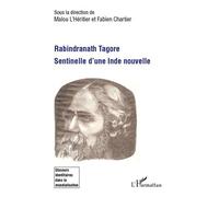 Rabindranath Tagore Sentinelle d'une Inde nouvelle - Malou L'Héritier - L'harmattan - broché - Essai