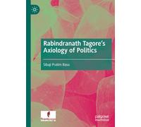 Rabindranath Tagore's Axiology of Politics