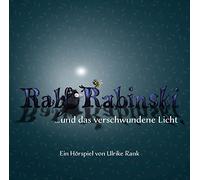 Rabinski,Ralf - Ralf Rabinski.und das Verschwundene Licht [Import]