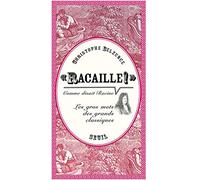 """Racaille!"" comme disait Racine": Les gros mots des grands classiques