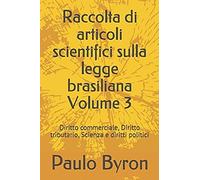 Raccolta Di Articoli Scientifici Sulla Legge Brasiliana Volume 3: Diritto Commerciale, Diritto Tributario, Scienza E Diritti Politici