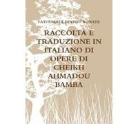 Raccolta E Traduzione In Italiano Di Opere Di Cheikh Ahmadou Bamba