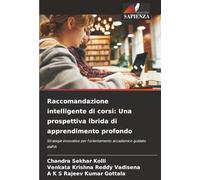Raccomandazione intelligente di corsi: Una prospettiva ibrida di apprendimento profondo: Strategie innovative per l'orientamento accademico guidato dall'IA