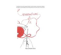 Raccontami di te: Contributi e testimonianze per un saggio di Scienze Umane