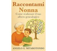 Raccontami Nonna: Come realizzare il tuo albero genealogico