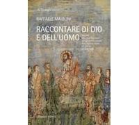 Raccontare Di Dio E Dell'uomo. Saggio Per Una Teologia Della Correlazione Rivelazione-Fede Secondo Le Scritture