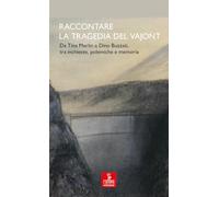 Raccontare la tragedia del Vajont. Da Tina Merlin a Dino Buzzati, tra inchieste, polemiche e memoria