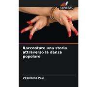 Raccontare Una Storia Attraverso La Danza Popolare