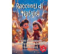Racconti di Natale: 24 STORIE DELL'AVVENTO PER BAMBINI SU CORAGGIO, ALTRUISMO E MAGIA NATALIZIA