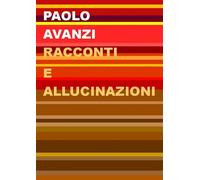 Racconti e allucinazioni - Paolo Avanzi - Leucotea - ebook (ePub) - Livre