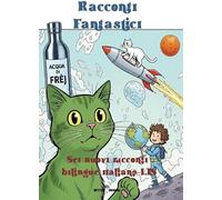 Racconti fantastici. Sei nuovi racconti bilingue italiano-LIS