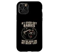Raccoon enragé If I Ever Get Rabies Biting List Dark Humour Coque pour iPhone 11 Pro