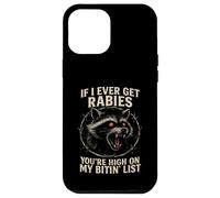 Raccoon enragé If I Ever Get Rabies Biting List Dark Humour Coque pour iPhone 12 Pro Max