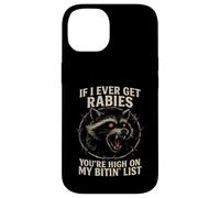 Raccoon enragé If I Ever Get Rabies Biting List Dark Humour Coque pour iPhone 14