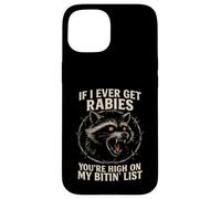 Raccoon enragé If I Ever Get Rabies Biting List Dark Humour Coque pour iPhone 15