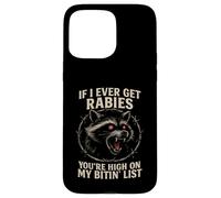 Raccoon enragé If I Ever Get Rabies Biting List Dark Humour Coque pour iPhone 15 Pro Max