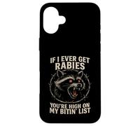 Raccoon enragé If I Ever Get Rabies Biting List Dark Humour Coque pour iPhone 16 Plus
