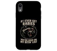 Raccoon enragé If I Ever Get Rabies Biting List Dark Humour Coque pour iPhone XR
