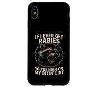Raccoon enragé If I Ever Get Rabies Biting List Dark Humour Coque pour iPhone XS Max