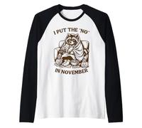 Raccoon I Put The No en Novembre Cozy Fall Manche Raglan