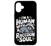Raccoon Je suis Un Humain avec Une âme de Raton Laveur Coque pour iPhone 16 Plus