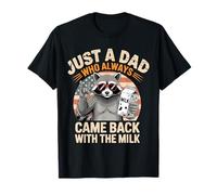 Raccoon Papa est Juste Un Papa Qui revenait Toujours avec du Lait T-Shirt
