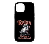 Raccoon Relax Nothing is Under Control Citation Coque pour iPhone 15